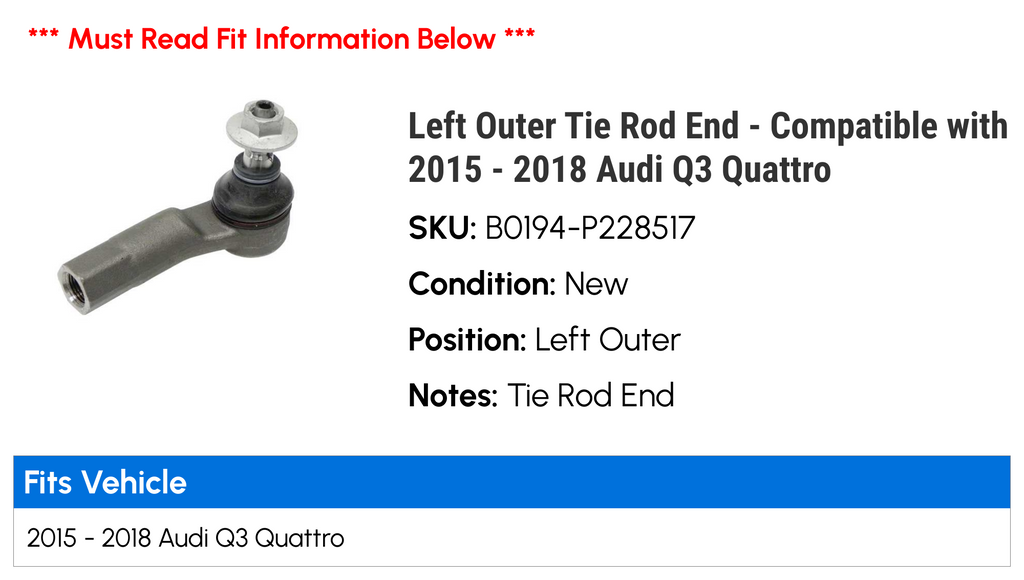 Left Outer Tie Rod End for 2015-2018 Audi Q3 Quattro Y4575